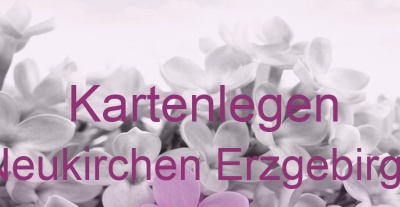 Kartenlegen Neukirchen Erzgebirge | Top-Experten für Kartenlegen, Wahrsagen, Hellsehen, Zukunftsdeutung.